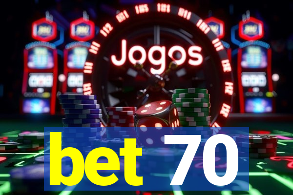 bet 70